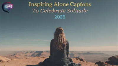 Inspiring Alone Captions for Instagram to Celebrate Solitude 2025