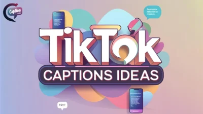 TikTok Captions Ideas